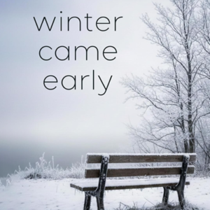 Winter Came Early